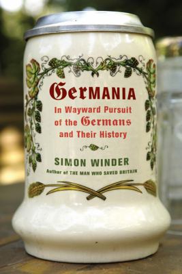 Germania: In Wayward Pursuit of the Germans and... 0374254001 Book Cover
