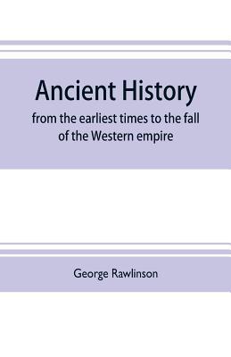 Ancient history: from the earliest times to the... 9353703654 Book Cover