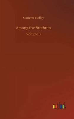 Among the Brethren: Volume 3 3752358882 Book Cover