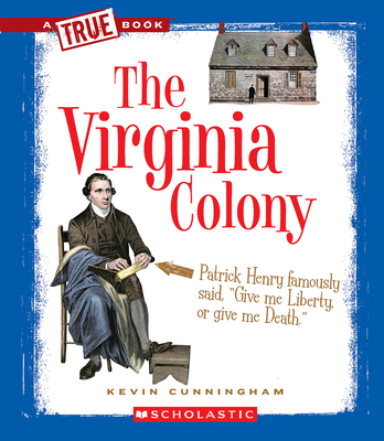 The Virginia Colony (a True Book: The Thirteen ... 0531266125 Book Cover