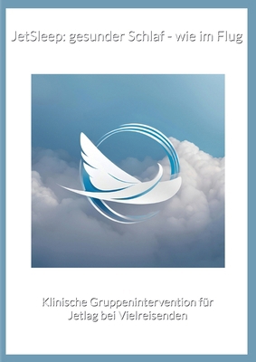 JetSleep: gesunder Schlaf - wie im Flug: Klinis... [German] 3947369034 Book Cover