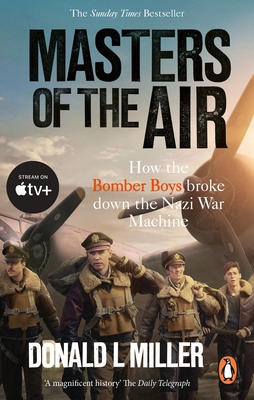 Masters of the Air: How The Bomber Boys Broke D... 152991857X Book Cover