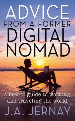 Advice From a Former Digital Nomad B0C44GZMTN Book Cover