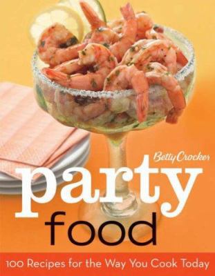 Betty Crocker Party Food: 100 Recipes for the W... 0470173491 Book Cover