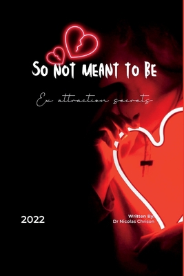 so not meant to be: Ex attraction secrets B0BLGG7M8D Book Cover