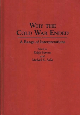 Why the Cold War Ended: A Range of Interpretations 0313295697 Book Cover
