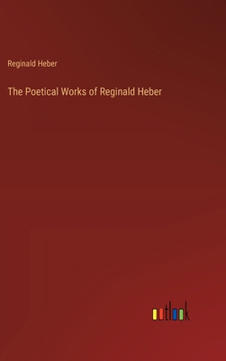 The Poetical Works of Reginald Heber 3368850059 Book Cover