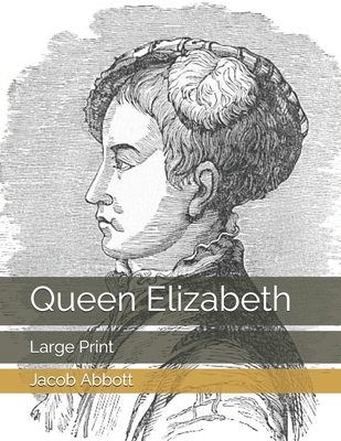 Queen Elizabeth: Large Print B085RTM4YB Book Cover