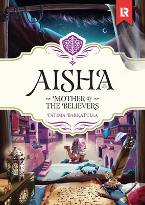 Aisha: Mother of the Believers 1915381061 Book Cover