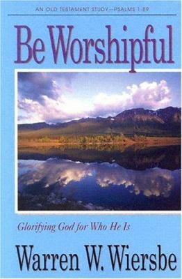 Be Worshipful: An Old Testament Study--Psalms 1-89 0781441005 Book Cover