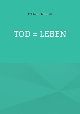 Tod = Leben [German] 3739245239 Book Cover