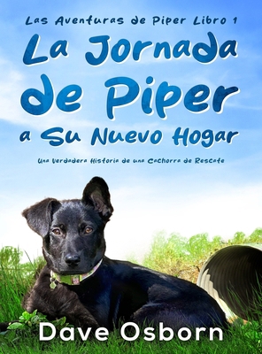 La Jornada de Piper a su Nuevo Hogar [Spanish] B0D36B7BPY Book Cover