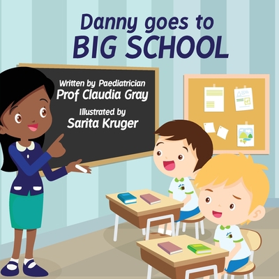 Danny Goes to Big School 1776291085 Book Cover