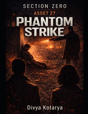 Section zero -- asset 27: Phantom strike B0GR8Z4DQF Book Cover