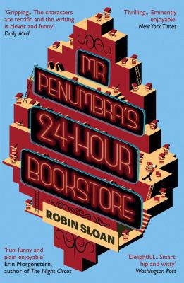 Mr Penumbra's 24-hour Bookstore 1782391215 Book Cover
