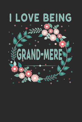 I Love Being Grandmere: Lovely Floral Design Th... 1792613172 Book Cover