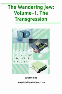 Wandering Jew; Volume 1, the Transgressiom [Large Print] 1425009948 Book Cover