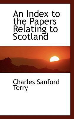 An Index to the Papers Relating to Scotland 1117214354 Book Cover