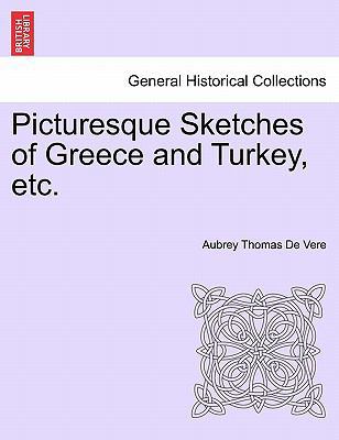 Picturesque Sketches of Greece and Turkey, etc. 1240910762 Book Cover