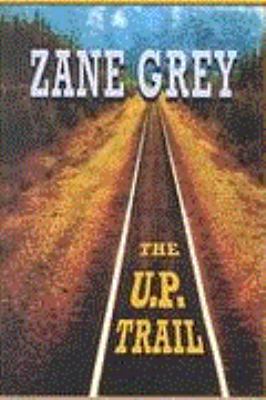 The U.P. Trail [Large Print] 1574904434 Book Cover