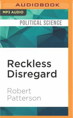 Reckless Disregard: How Liberal Democrats Under... 1536643998 Book Cover