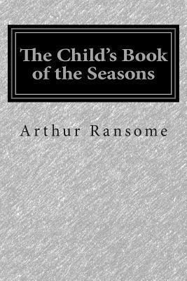 The Child's Book of the Seasons 1500405302 Book Cover