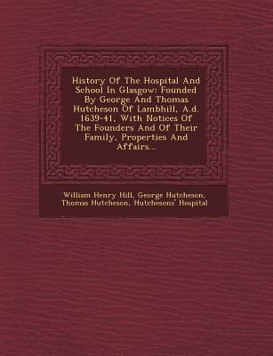 History of the Hospital and School in Glasgow: ... 1249635489 Book Cover