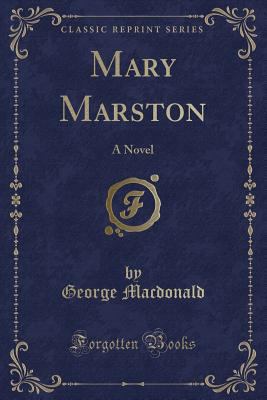Mary Marston: A Novel (Classic Reprint) 1330156447 Book Cover