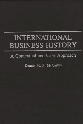International Business History: A Contextual an... 0275944131 Book Cover