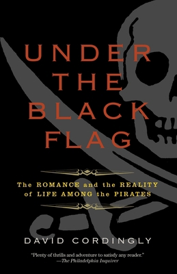 Under the Black Flag: The Romance and the Reali... 081297722X Book Cover