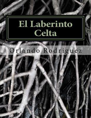 El Laberinto Celta [Spanish] 1523783230 Book Cover