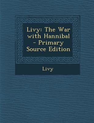 Livy: The War with Hannibal - Primary Source Ed... [Latin] 1294649574 Book Cover