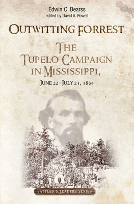 Outwitting Forrest: The Tupelo Campaign in Miss... 1611216702 Book Cover