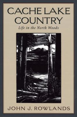 Cache Lake Country: Life in the North Woods 0881504211 Book Cover