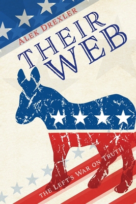 Their Web: the Left's War on Truth 1662835205 Book Cover