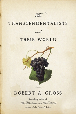 The Transcendentalists and Their World 0374279322 Book Cover