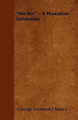 Alo'ha! - A Hawaiian Salutation 1446022978 Book Cover