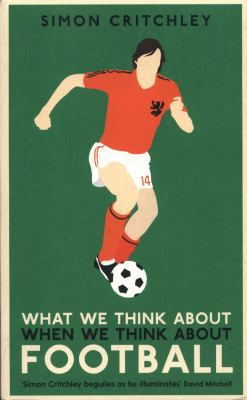 What We Think about When We Think about Football 1781259224 Book Cover