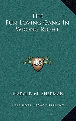 The Fun Loving Gang In Wrong Right 1166129020 Book Cover