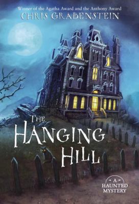 The Hanging Hill: A Haunted Mystery 0375847006 Book Cover