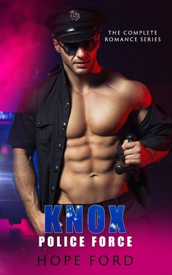 Knox Police Force: The Complete Romance Series B085RLMP3B Book Cover