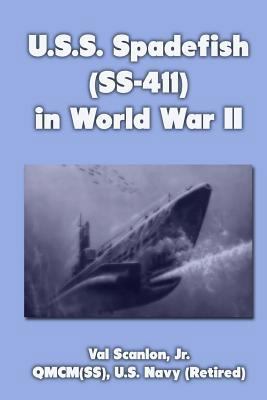 U.S.S. Spadefish (SS-411) in World War II 1469983664 Book Cover