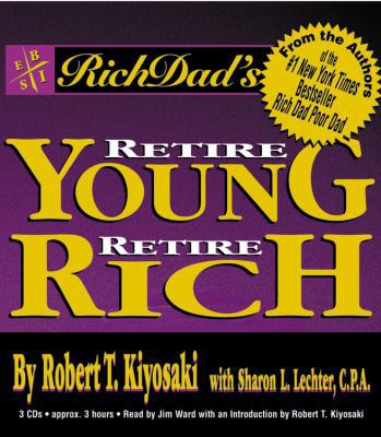 Rich Dad's Retire Young, Retire Rich 1586212559 Book Cover