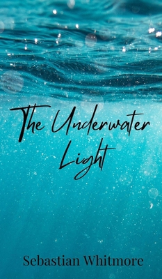 The Underwater Light 1805873334 Book Cover