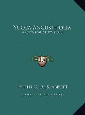 Yucca Angustifolia: A Chemical Study (1886) 1169561624 Book Cover