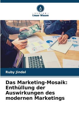 Das Marketing-Mosaik: Enthüllung der Auswirkung... [German] 6207784782 Book Cover