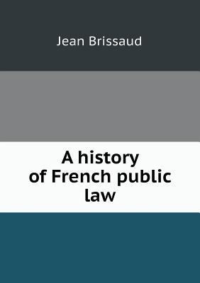 A History of French Public Law 5518483511 Book Cover