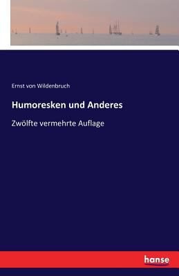 Humoresken und Anderes: Zwölfte vermehrte Auflage [German] 3742888676 Book Cover