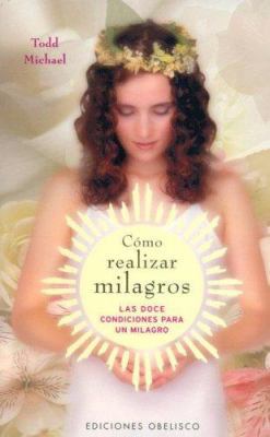 Como Realizar Milagros [Spanish] 8497772938 Book Cover