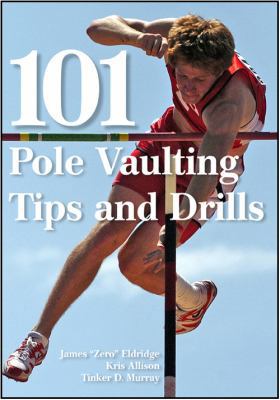101 Pole Vaulting Tips and Drills 1606791346 Book Cover